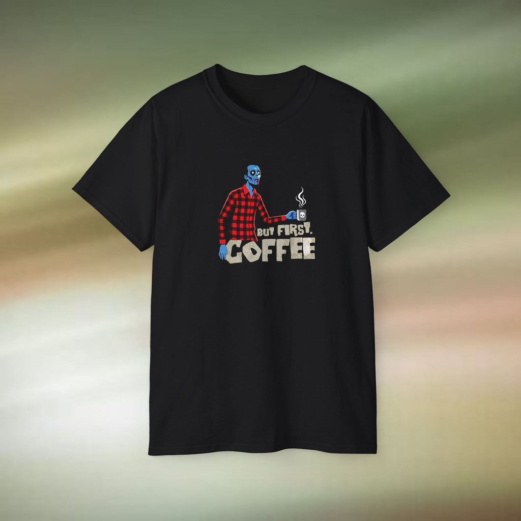 But First, Coffe - Zombie T-Shirt