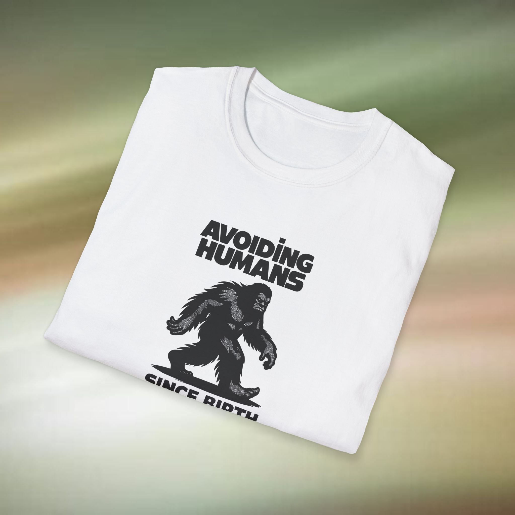 Unisex Bigfoot T-Shirt - Avoiding Humans Since Birth, Funny Tee for Sasquatch Fans, Gift for Introverts, Quirky Humor Shirt